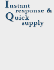 Instant response & Quick supply 